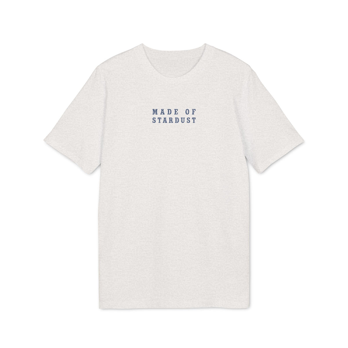 T-Shirt "Made of Stardust"