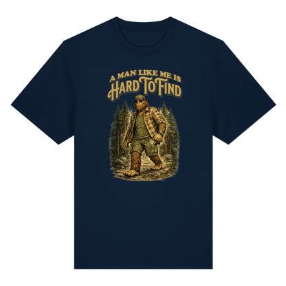 “A Man Like Me Is Hard To Find” Funny Bigfoot T-Shirt for Men, Retro Vintage Gift Idea for Husbands, Buddies & Sasquatch Lovers – Organic Heavy T-Shirt